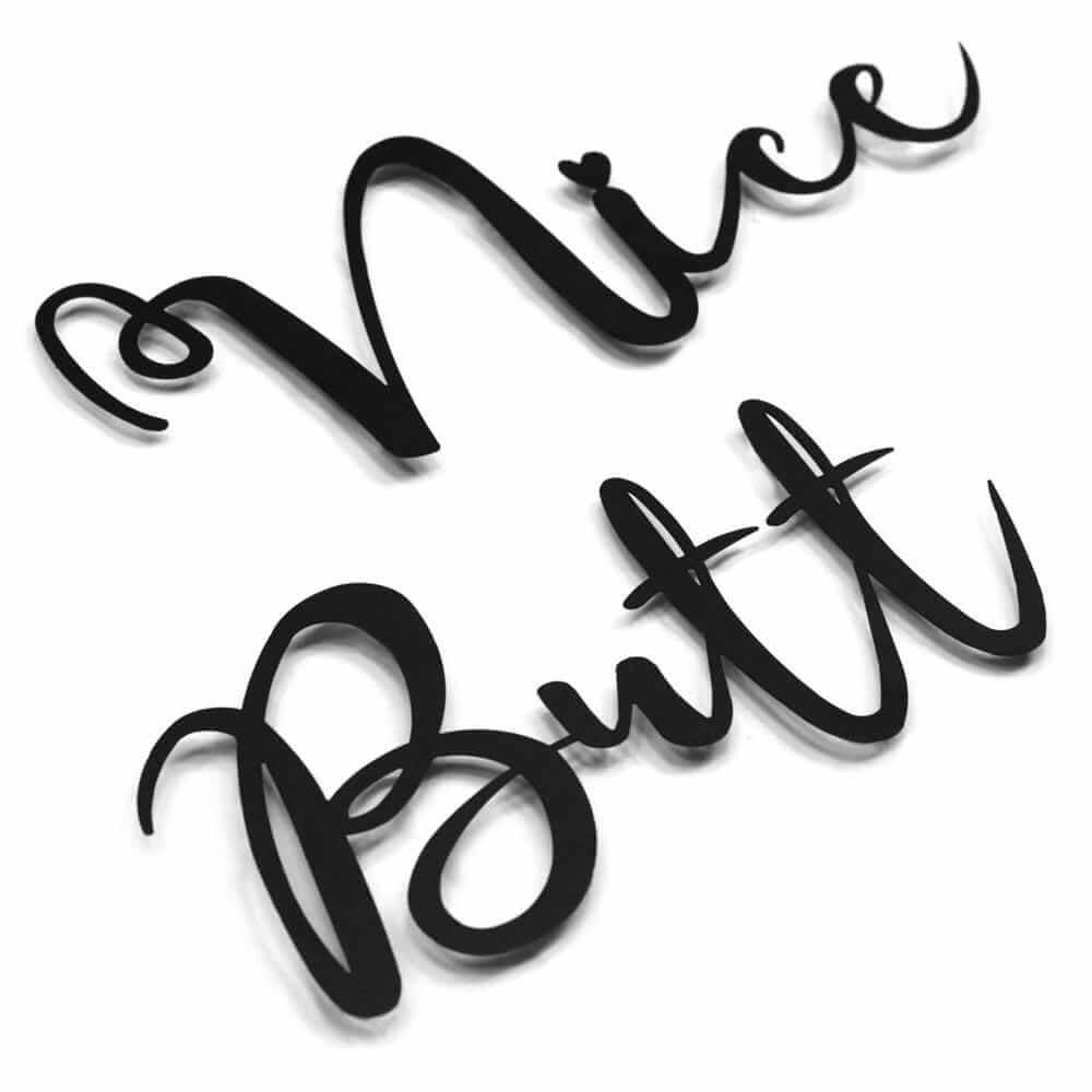 Nice Butt - Home Decor Decals Metal Wall Art | SKU: MP-188 | Available at Decojuana | Tags: Bathroom Decor,Bathroom Wall Decor,Letter Decor,Letter Wall Art,Metal Artwork,Metal Decoration,Metal Letter,Metal Wall Art,Metal Wall Art Decor,Metal Wall Decor,Me