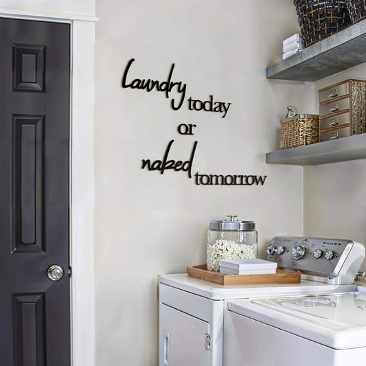 Laundry Today - Home Decor Decals Metal Wall Art | SKU: MP-181 | Available at Decojuana | Tags: Bathroom Decor,Bathroom Wall Decor,Letter Decor,Letter Wall Art,Metal Artwork,Metal Decoration,Metal Letter,Metal Wall Art,Metal Wall Art Decor,Metal Wall Deco